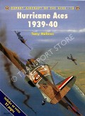 Hurricane Aces 1939-40 / Hurricanes to the Fore - The First Aces by HOLMES, Tony 
